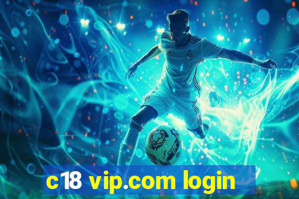 c18 vip.com login